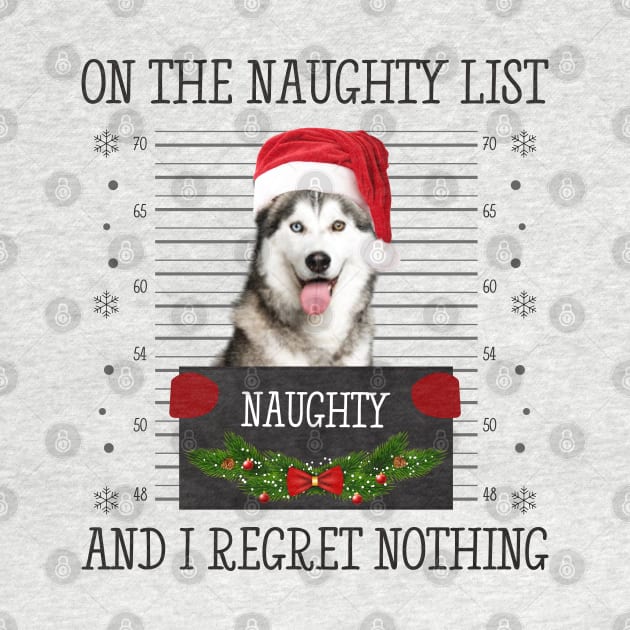 On The Naughty List, And I Regret Nothing by CoolTees